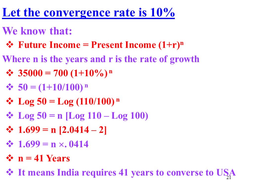 21 Let the convergence rate is 10% We know that: Future Income = Present